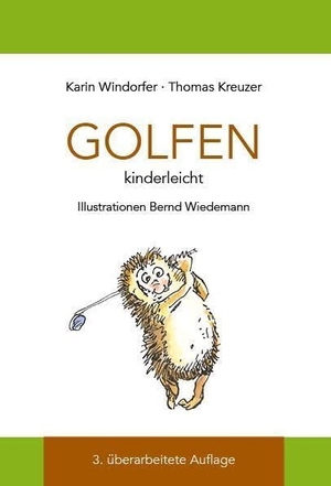 Windorfer, Karin / Thomas Kreuzer. GOLFEN - kinderleicht. Gloor Verlag, 2021.