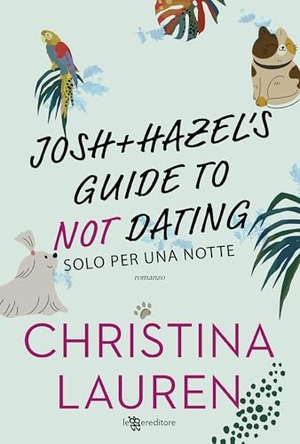 Lauren, Christina. Josh and Hazel's guide to not dating. Solo per una notte. Leggereditore, 2024.
