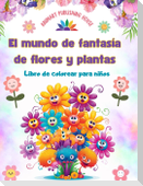 El mundo de fantasía de flores y plantas - Libro de colorear para niños - Las criaturas más adorables de la naturaleza