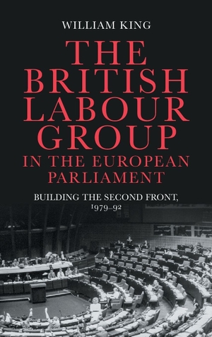 King, William. The British Labour Group in the European Parliament - Building the second front, 1979-92. Manchester University Press, 2026.