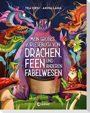 Mein großes Vorlesebuch von Drachen, Feen und anderen Fabelwesen
