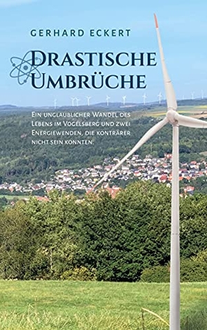 Eckert, Gerhard. Drastische Umbrüche. Books on Demand, 2021.