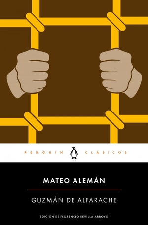 Alemán, Mateo. Guzmán de Alfarache. Penguin Clásicos, 2015.