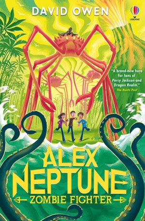 Owen, David. Alex Neptune, Zombie Fighter. Usborne Publishing  IWUK, 2024.