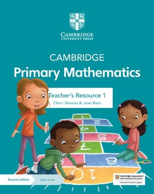 Moseley, Cherri / Janet Rees. Cambridge Primary Mathematics Teacher's Resource 1 with Digital Access. Cambridge University Press, 2021.