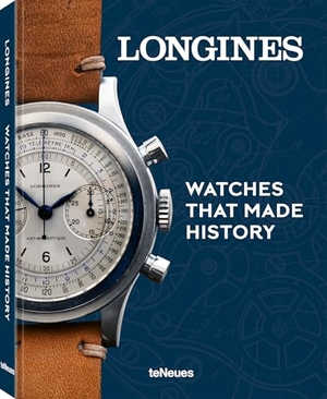 Schmitt, Pierre-André. Longines - Watches That Made History. teNeues Verlag, 2026.