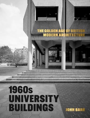 Barr, John. 1960s University Buildings - The Golden Age of British Modern Architecture. Lund Humphries Publishers Ltd, 2025.