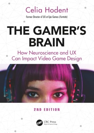 Hodent, Celia. The Gamer's Brain - How Neuroscience and UX Can Impact Video Game Design. Taylor & Francis, 2026.