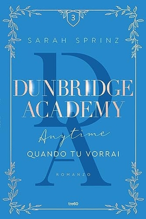 Sprinz, Sarah. Anytime. Quando tu vorrai. Dunbridge Academy. TRE60, 2023.