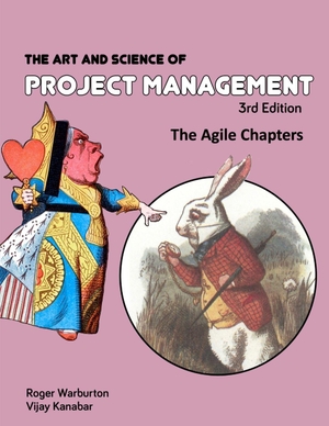 Warburton, Roger. The Art and Science of Project Management - Agile. Lulu Press, 2019.