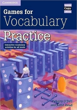 O'Dell, Felicity / Katie Head. Games for Vocabulary Practice - Interactive Vocabulary Activities for all Levels. Cambridge University Press, 2003.