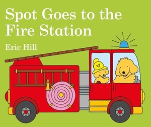 Hill, Eric. Spot Goes to the Fire Station. Penguin Life, 2017.