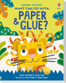 What Can I Do with Paper and Glue?