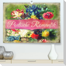 Poetische Romantik (Premium, hochwertiger DIN A2 Wandkalender 2023, Kunstdruck in Hochglanz)