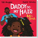 Daddy Do My Hair