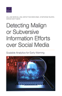 Detecting Malign or Subversive Information Efforts Over Social Media