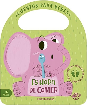 Burgueño, Esther. Es Hora de Comer. Editorial El Pirata, 2021.