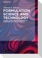 Formulation Science and Technology, Volume 1, Basic Theory of Interfacial Phenomena and Colloid Stability