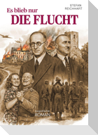 Es blieb nur die Flucht