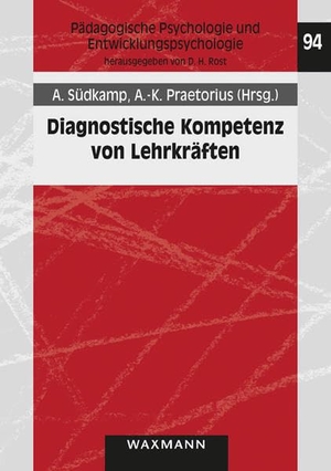 Südkamp, Anna / Anna-Katharina Praetorius (Hrsg.). Diagnostische Kompetenz von Lehrkräften - Theoretische und methodische Weiterentwicklungen. Waxmann Verlag GmbH, 2017.