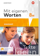 Mit eigenen Worten 8M. Arbeitsheft mit interaktiven Übungen. Sprachbuch für bayerische Mittelschulen