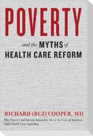 Poverty and the Myths of Health Care Reform