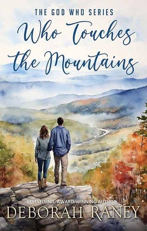 Raney, Deborah. Who Touches the Mountains - The God Who Series. Center Point, 2026.