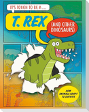 It's Tough to Be: A T. Rex (and Other Dinosaurs)