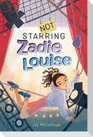 Not Starring Zadie Louise
