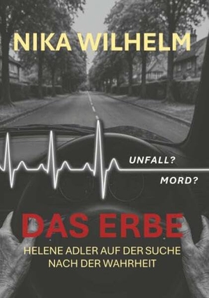 Wilhelm, Nika. Das Erbe - Helene Adler auf der Suche nach der Wahrheit. Buchschmiede, 2026.