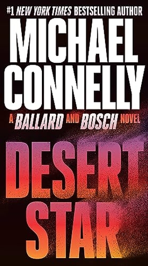 Connelly, Michael. Desert Star. Hachette Book Group USA, 2022.