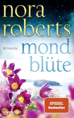 Roberts, Nora. Mondblüte - Roman. Blanvalet Taschenbuchverl, 2021.
