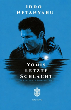 Netanyahu, Iddo. Yonis letzte Schlacht. Castrum Verlag e.U, 2026.