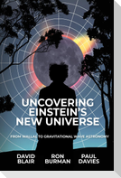 UNCOVERING EINSTEIN'S NEW UNIVERSE