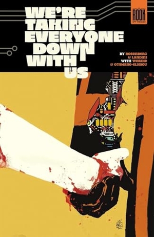 Rosenberg, Matthew. We're Taking Everyone Down With Us. Image Comics, 2026.