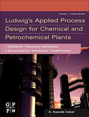 Coker. Ludwig's Applied Process Design for Chemical and Petrochemical Plants. Elsevier Inc, 2014.