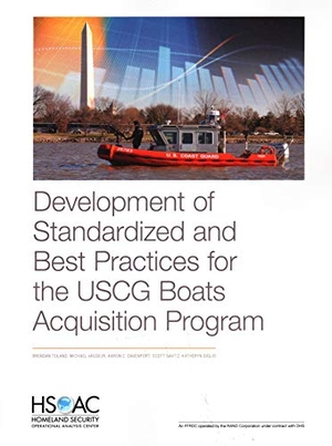 Toland, Brendan / Vasseur, Michael et al. Development of Standardized and Best Practices for the USCG Boats Acquisition Program. RAND Corporation, 2019.
