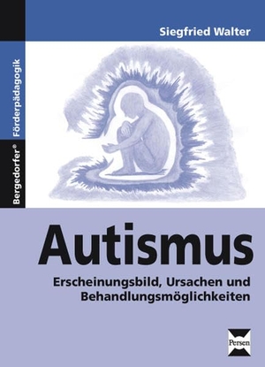 Walter, Siegfried. Autismus - Erscheinungsbild, Ursachen und Behandlungsmöglichkeiten. Persen Verlag i.d. AAP, 2007.