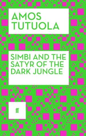 Tutuola, Amos. Simbi and the Satyr of the Dark Jungle. Faber and Faber, 2015.