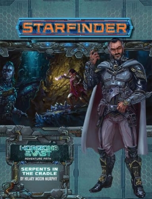 Murphy, Hillary Moon. Starfinder Adventure Path: Serpents in the Cradle (Horizons of the Vast 2 of 6). Diamond Comic Distributors, 2021.
