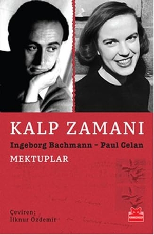 Bachmann, Ingeborg / Paul Celan. Kalp Zamani - Mektuplar. Kirmizikedi Yayinevi, 2015.