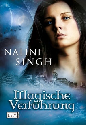 Singh, Nalini. Magische Verführung. LYX, 2011.