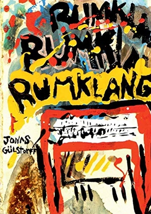Gülstorff, Jonas. Rumklang. Books on Demand, 2015.