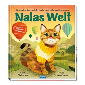 Nicholson, Dean. Trötsch Kinderbuch Nalas Welt - Vorlesebuch Kinderbuch Geschichtenbuch. Trötsch Verlag GmbH, 2023.