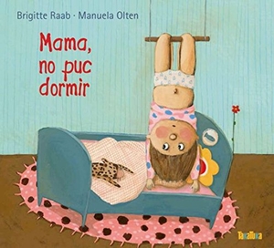 Raab, Brigitte. Mama, no puc dormir. Takatuka, 2014.