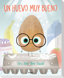 Un Huevo Muy Bueno / The Good Egg