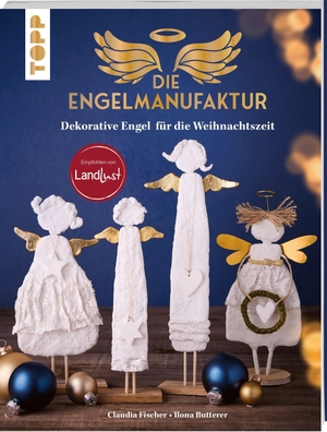 Butterer, Ilona / Claudia Fischer. Die Engelmanufaktur - Dekorative Engel für die Weihnachtszeit. frechverlag GmbH, 2026.