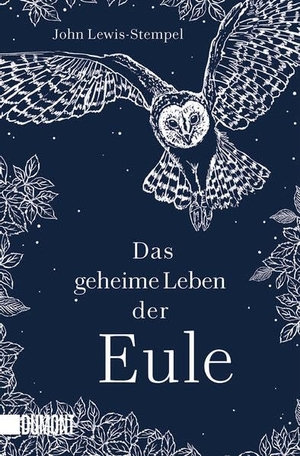 Lewis-Stempel, John. Das geheime Leben der Eule. DuMont Buchverlag GmbH, 2023.