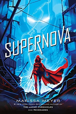 Meyer, Marissa. Supernova. Square Fish, 2021.