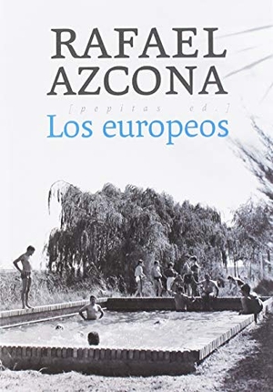 Azcona, Rafael. Los europeos. Pepitas de calabaza, 2019.